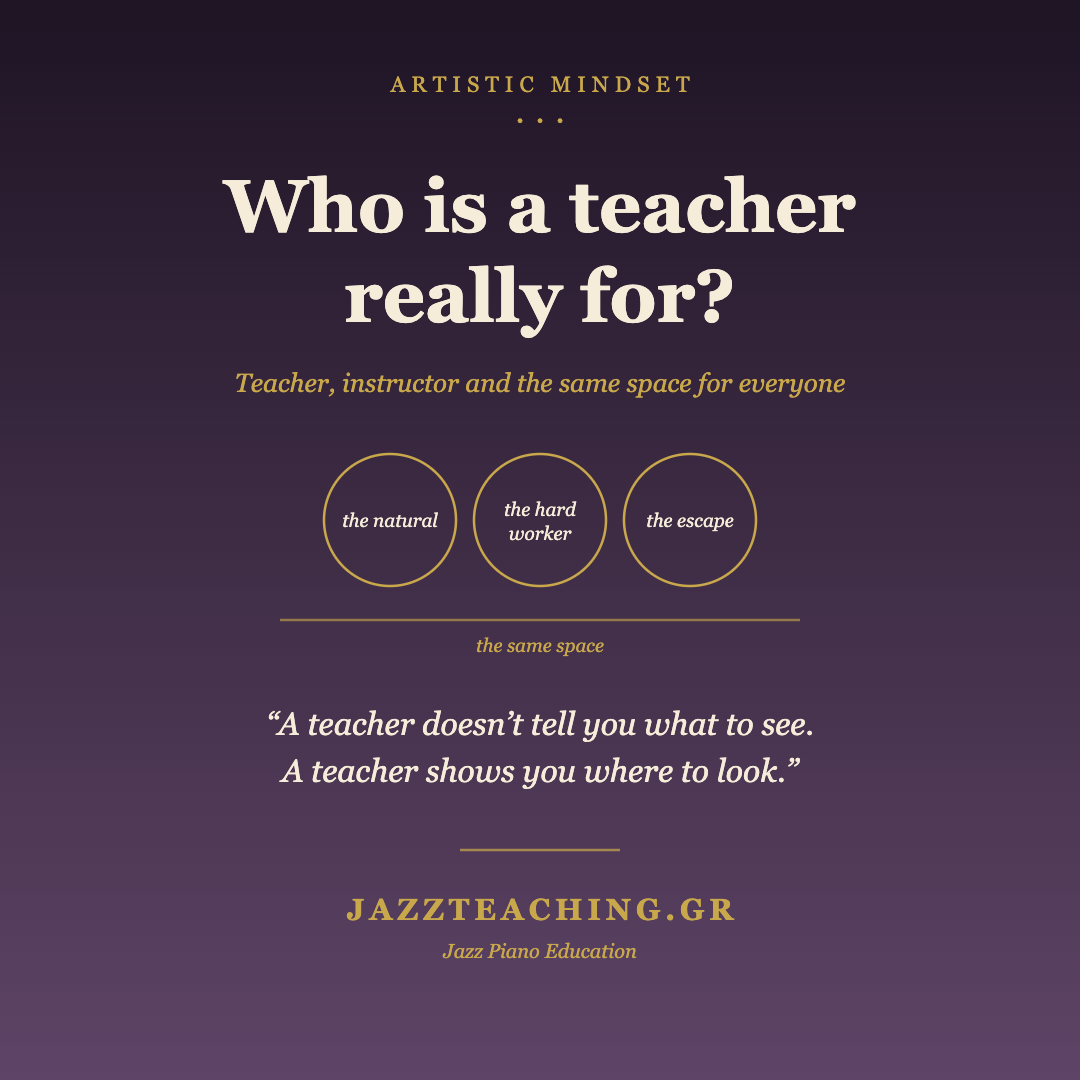 Who is a music teacher really for: the natural, the hard worker and the one who came to escape, all given the same space